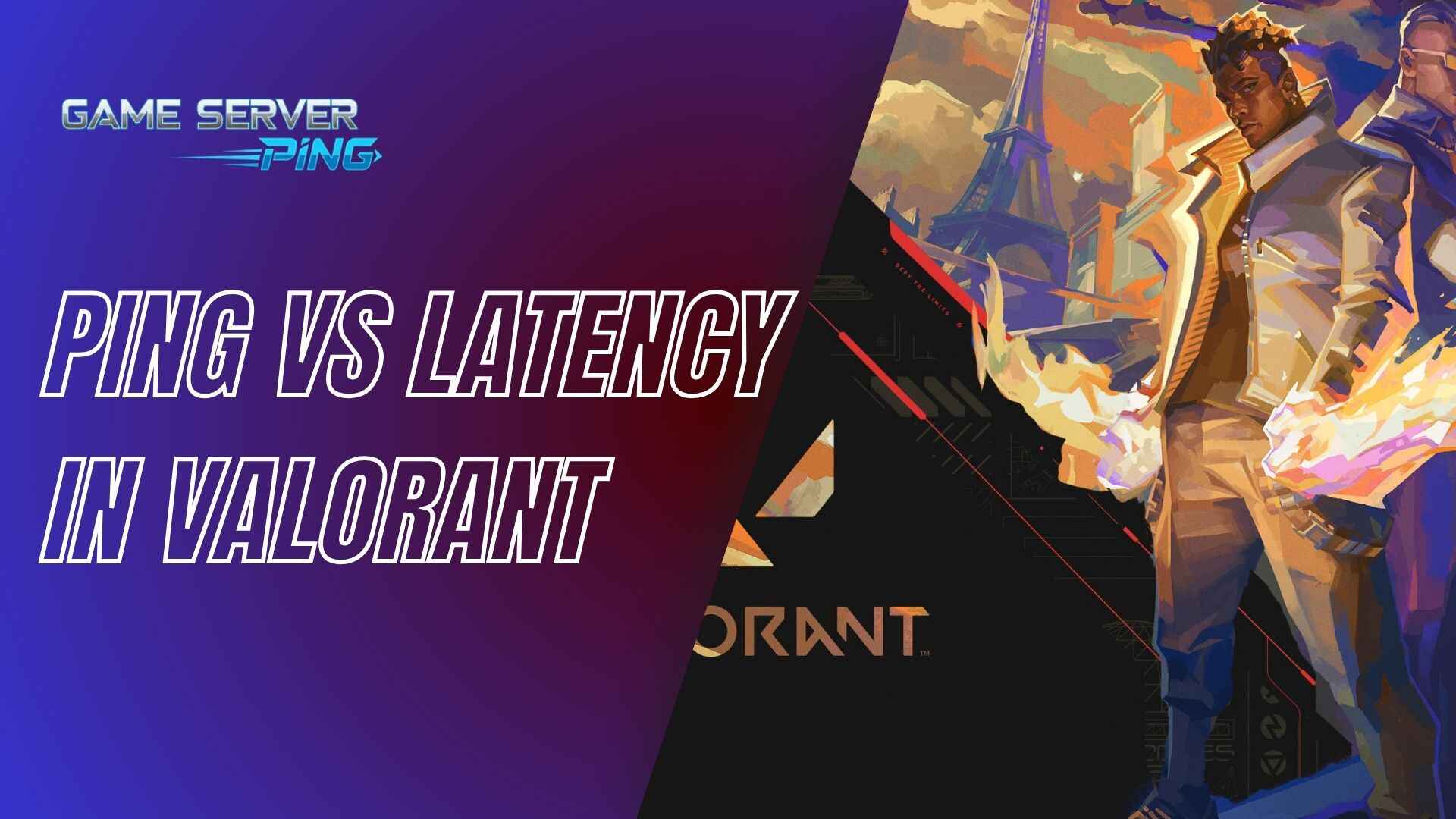 Ping vs Latency in Valorant