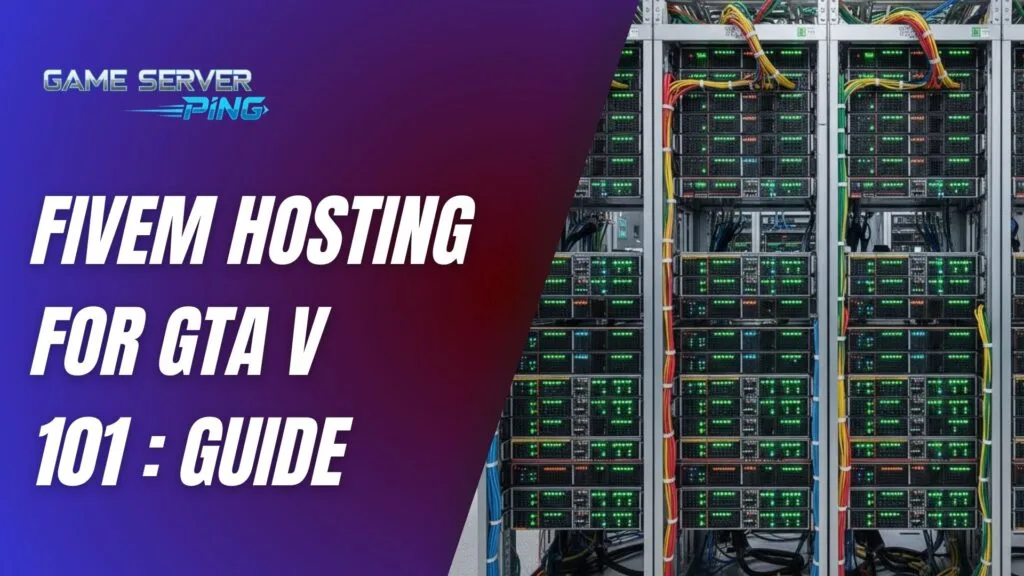 FIveM Hosting For GTA V Guide with Servers Allocation